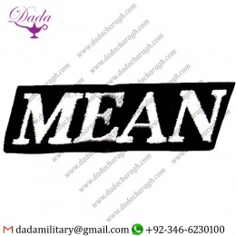 MEAN - BLACK & WHITE - EMBROIDERED IRON ON OR SEW ON PATCH