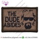 THE DUDE ABIDES, THE BIG LEBOWSKI 2X3 MORALE PATCH - MULTIPLE COLOR OPTIONS (COYOTE BROWN WITH BLACK)
